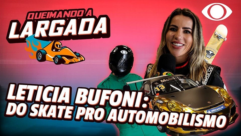 No Queimando a Largada, Leticia Bufoni fala sobre skate, Porsche, relaçao com Ayrton Senna e mais