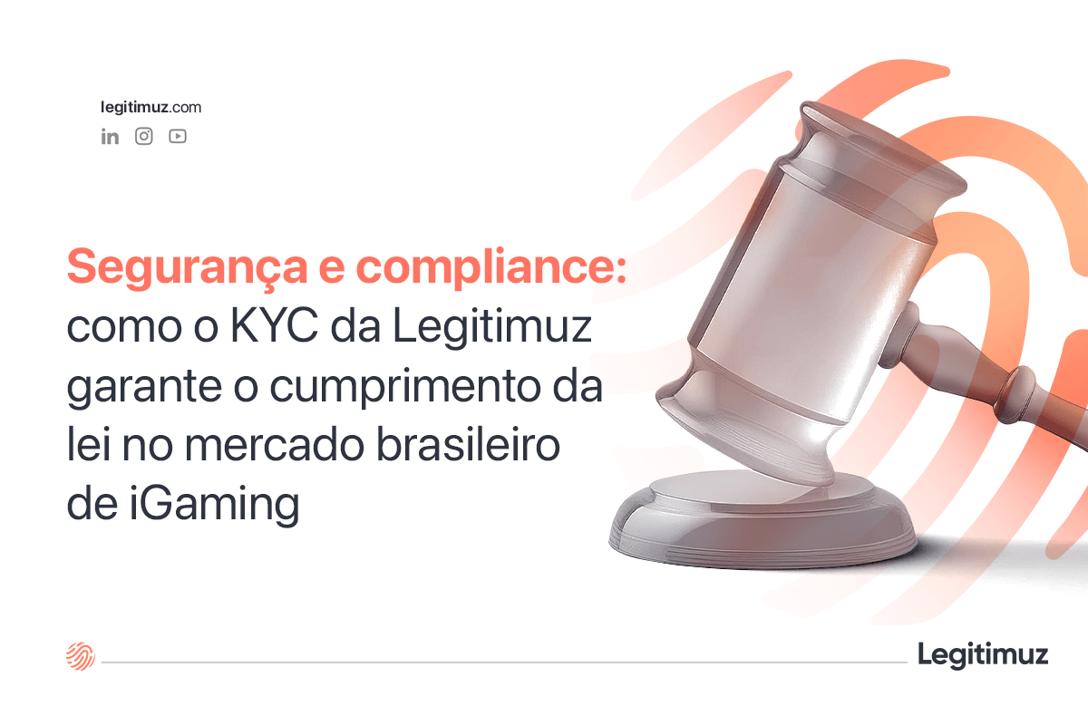 Segurança e compliance: como o KYC da Legitimuz garante o cumprimento da lei de iGaming