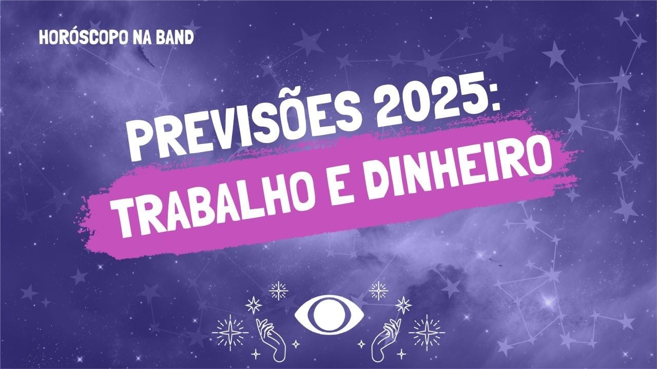 Horóscopo 2025: previsões sobre trabalho e dinheiro para todos os signos