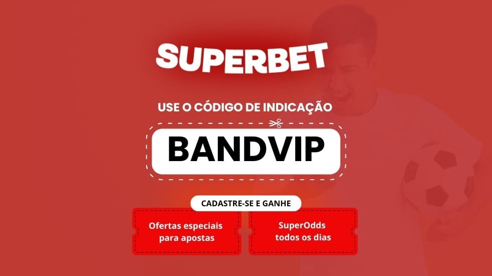 Código de indicação Superbet 2025: Use BANDVIP no cadastro