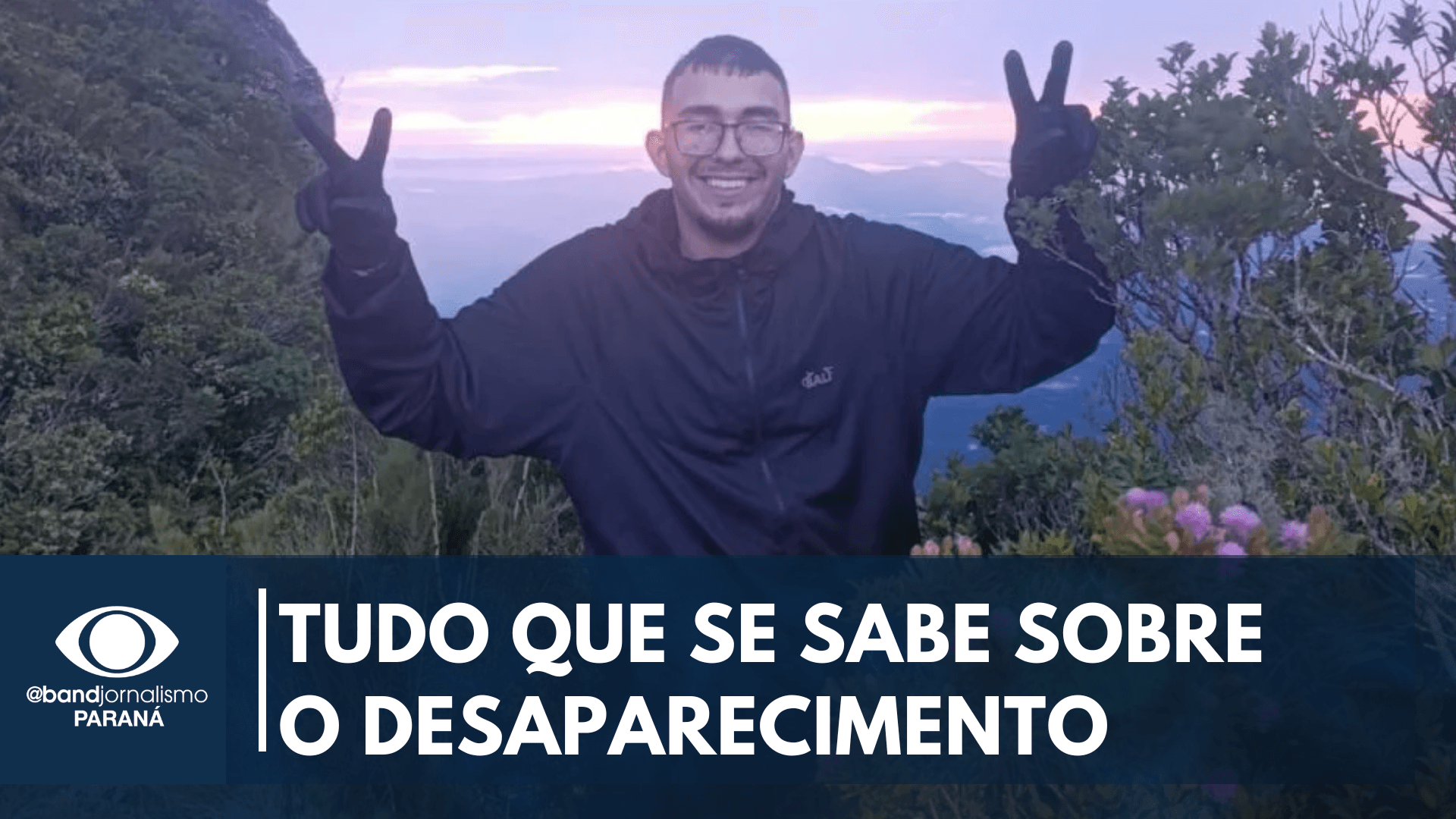 Tudo o que se sabe sobre o desaparecimento de jovem no Pico Paraná