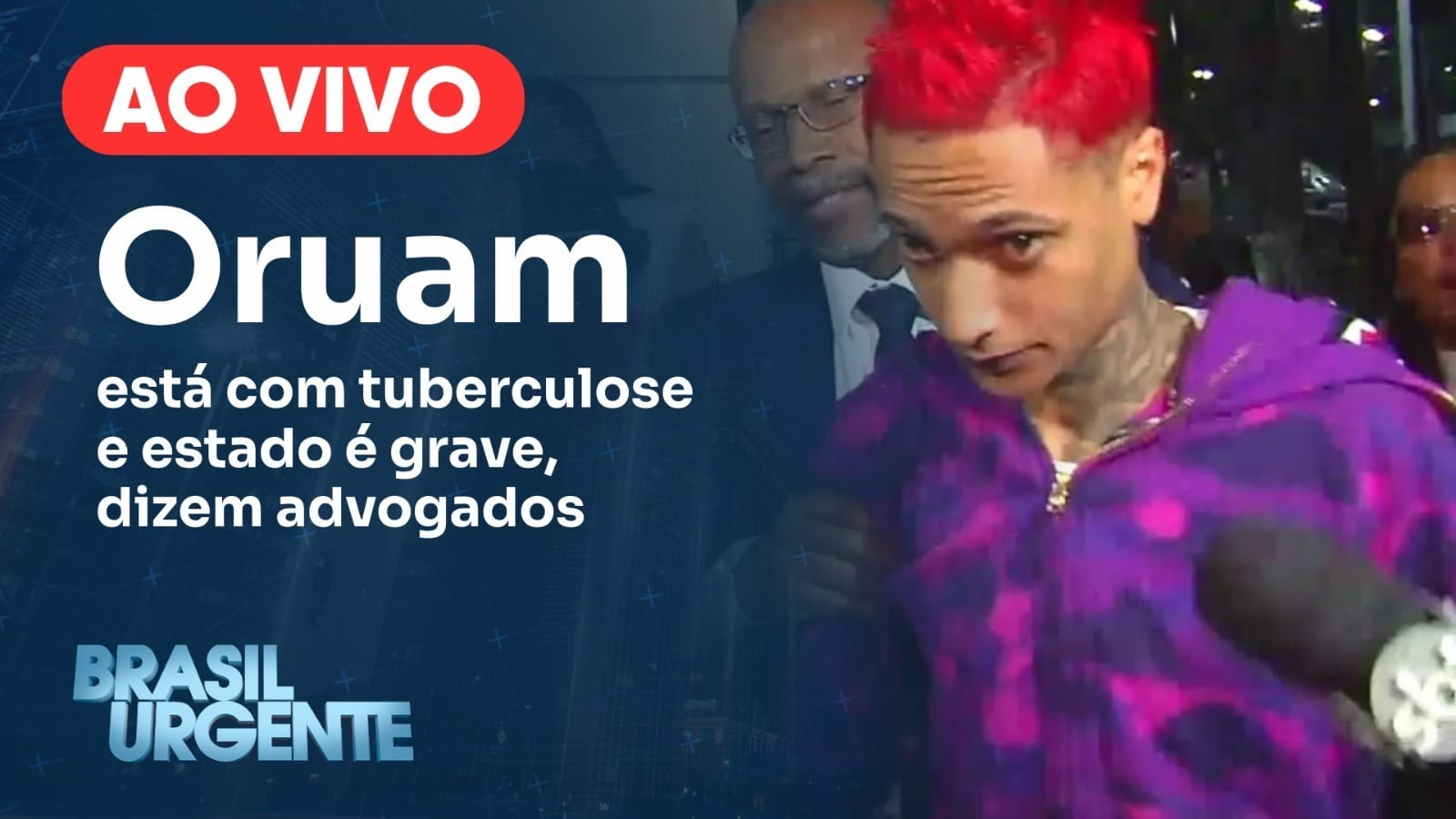 Brasil Urgente AO VIVO: Foragido, Oruam tem tuberculose e é quadro grave
