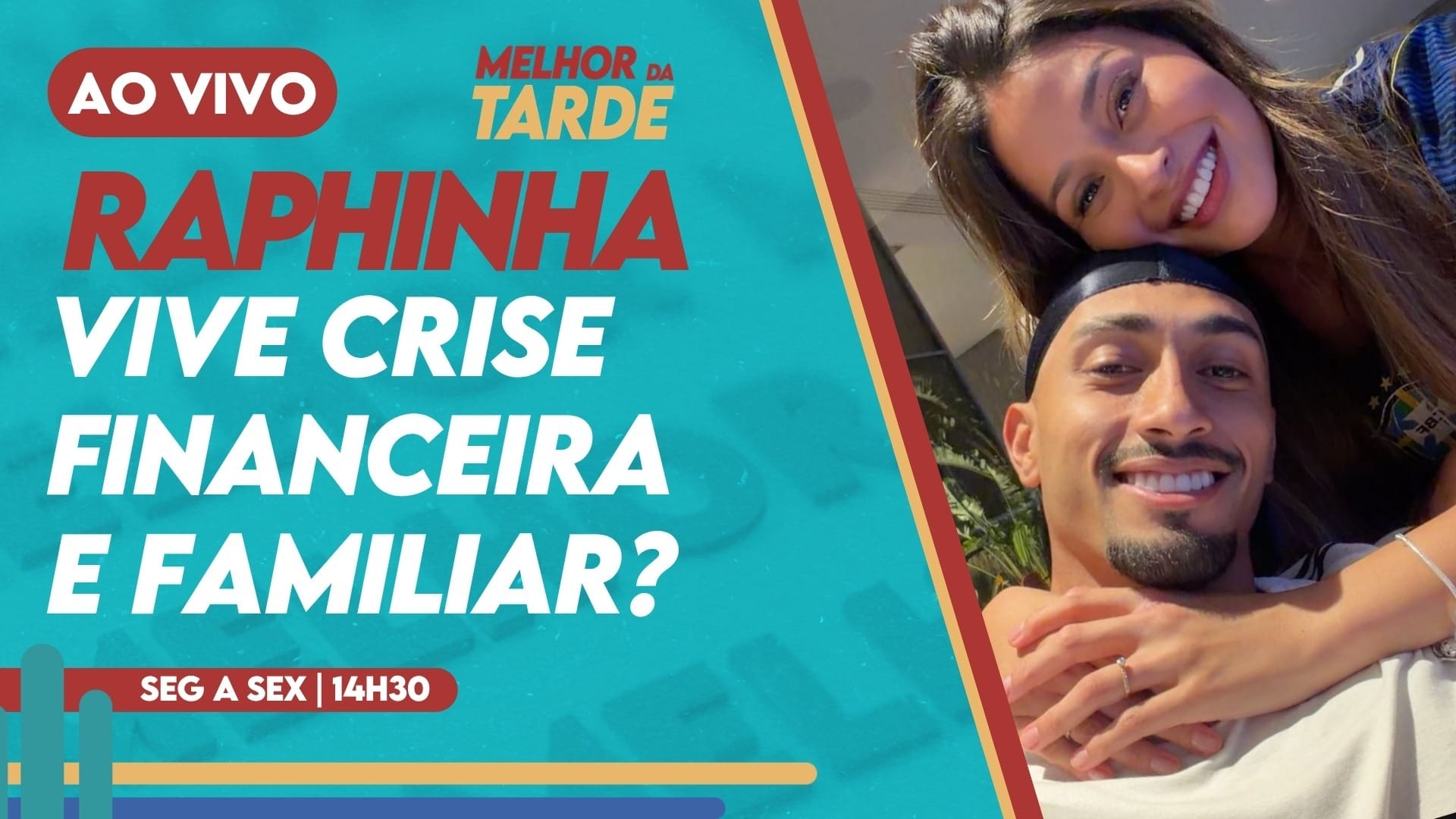 Melhor da Tarde AO VIVO: Raphinha vive crise familiar e financeira? Entenda