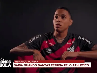 Quando estreia o zagueiro Dantas, novo reforço do Athletico