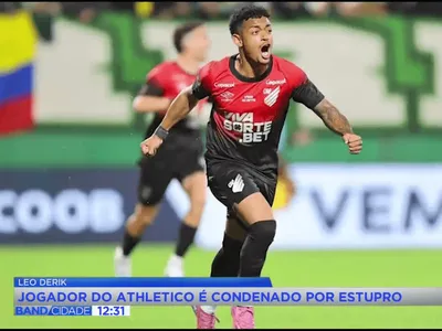 Leo Derik, do Athletico, é condenado por estupros; veja o que se sabe