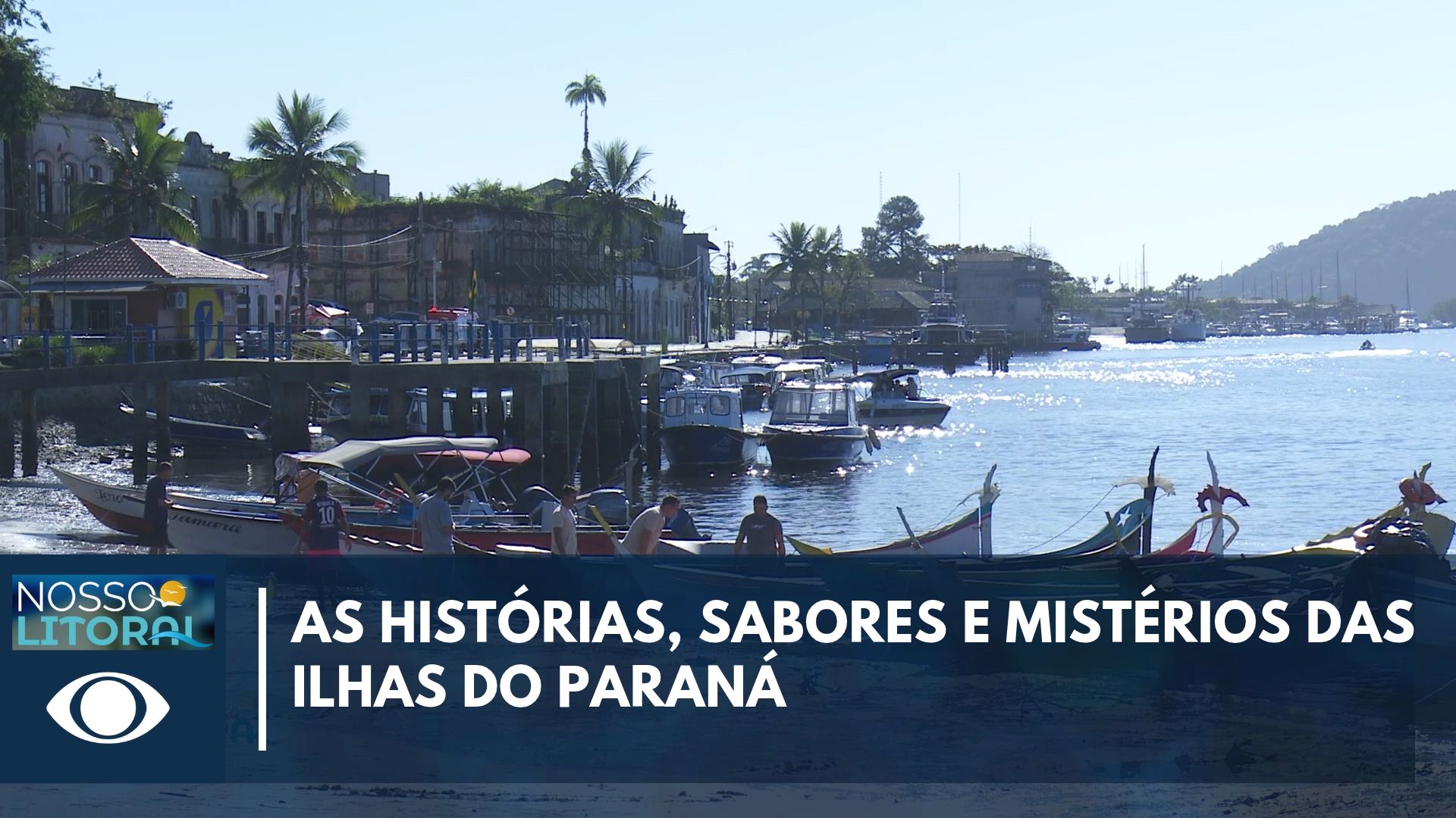 Nosso Litoral percorre ilhas da Baía de Paranaguá e a Ilha do Mel