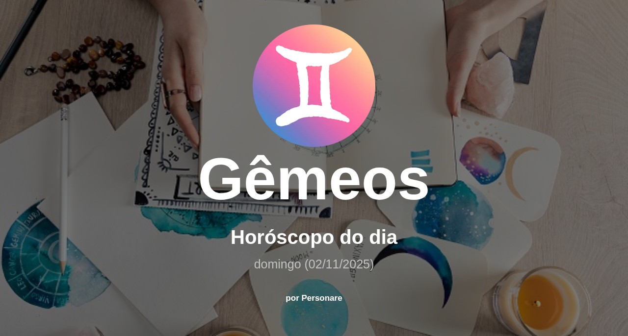 Horóscopo de Gêmeos: veja a previsão para hoje, domingo (02/11/2025)