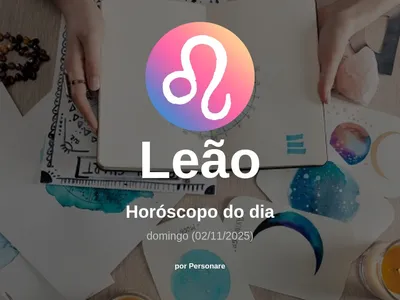 Horóscopo de Leão: veja a previsão para hoje, domingo (02/11/2025)