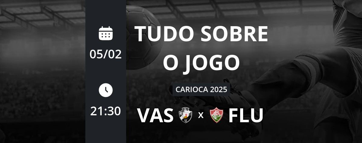 Vasco x Fluminense: que horas é o jogo hoje, onde vai ser e mais