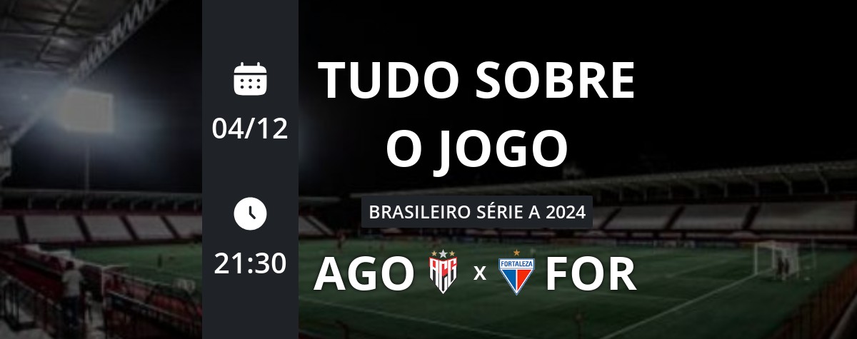 Atlético-GO x Fortaleza: placar ao vivo, escalações, lances, gols e mais