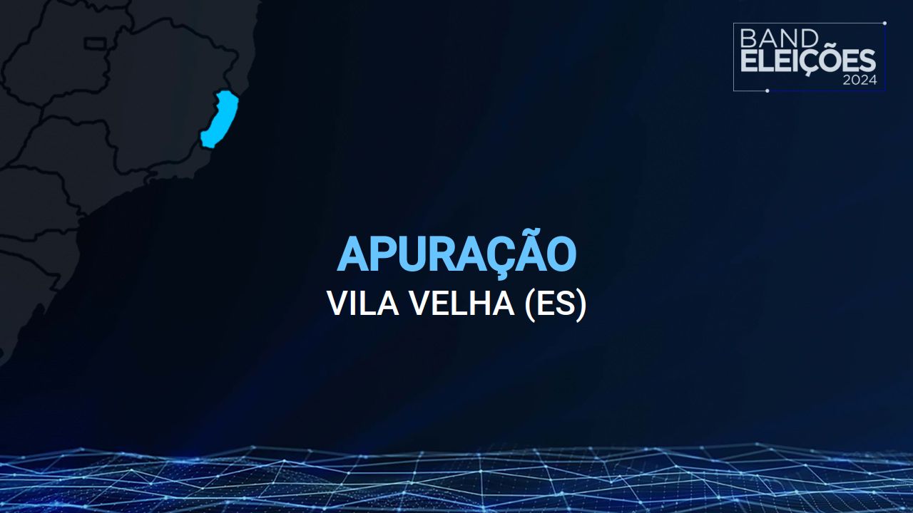 Veja quem foi o candidato a prefeito mais votado em VILA VELHA (ES) Band